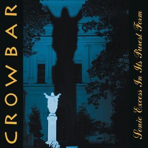 Crowbar - Sonic Excess in It's Purest Form  CD
